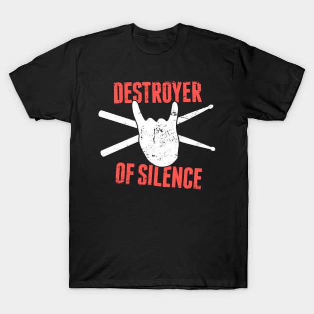 Destroyer Of Silence | Percussion Drums Drummer T-Shirt by MeatMan